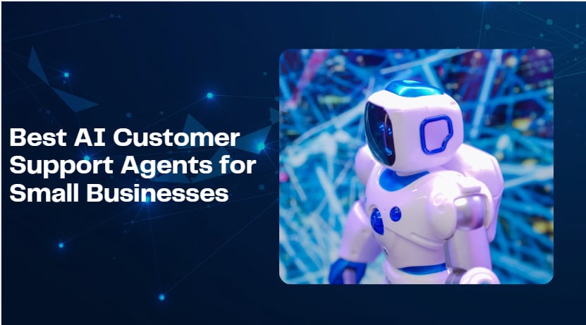 10 Best AI Customer Support Agents for Small Businesses