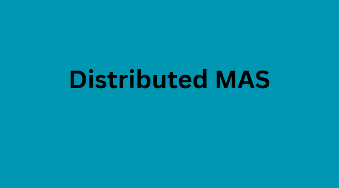 Distributed MAS