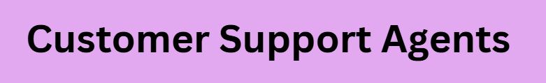 Customer Support Agents
