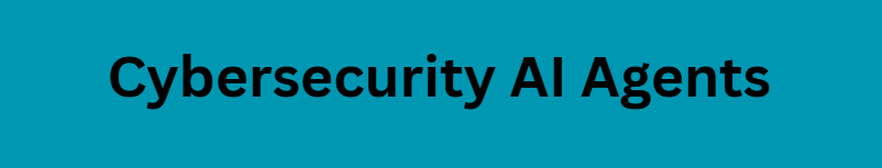  Cybersecurity AI Agents