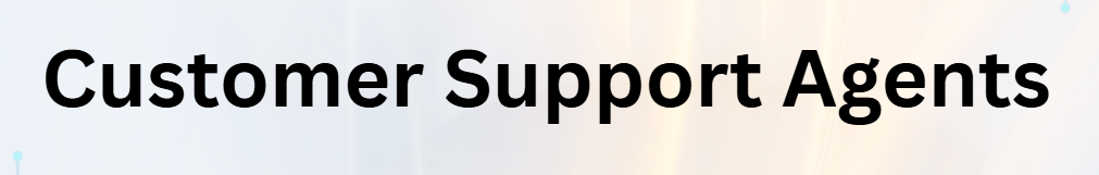 Customer Support Agents 