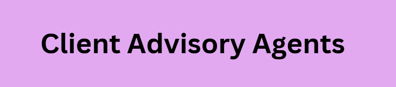 Client Advisory Agents