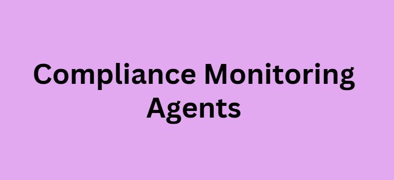 Compliance Monitoring Agents