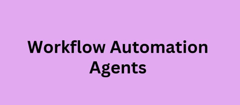 Workflow Automation Agents