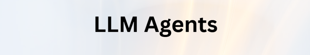 LLM Agents