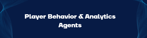Player Behavior & Analytics Agents