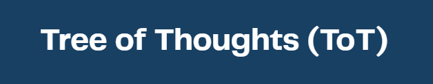Tree of Thoughts (ToT)