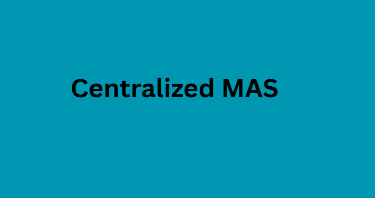 Centralized MAS