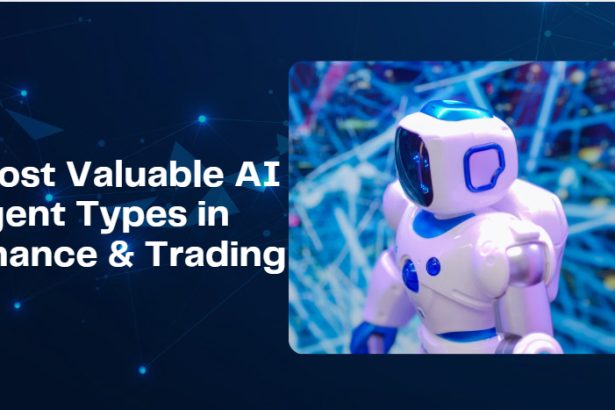10 Most Valuable AI Agent Types in Finance & Trading 2026