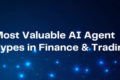 10 Most Valuable AI Agent Types in Finance & Trading