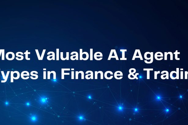 10 Most Valuable AI Agent Types in Finance & Trading