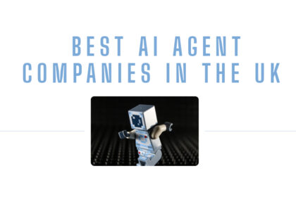 10 Best AI Agent Companies in the UK for 2026