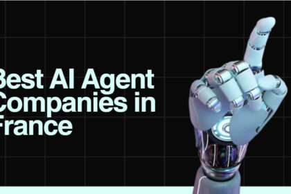 10 Best AI Agent Companies in France in 2026