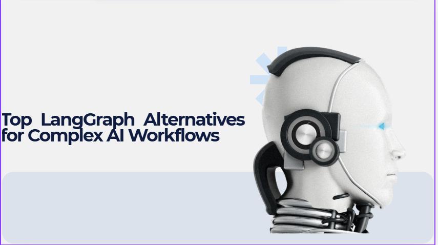 12 Top LangGraph Alternatives for Complex AI Workflows
