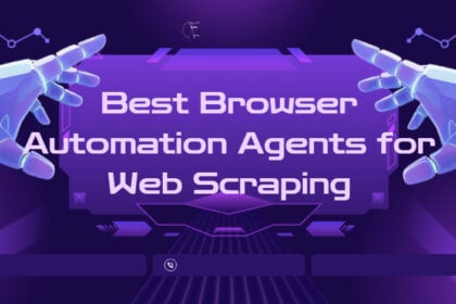 10 Best Browser Automation Agents for Web Scraping