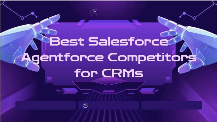 10 Best Salesforce Agentforce Competitors for CRMs