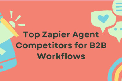 10 Top Zapier Agent Competitors for B2B Workflows